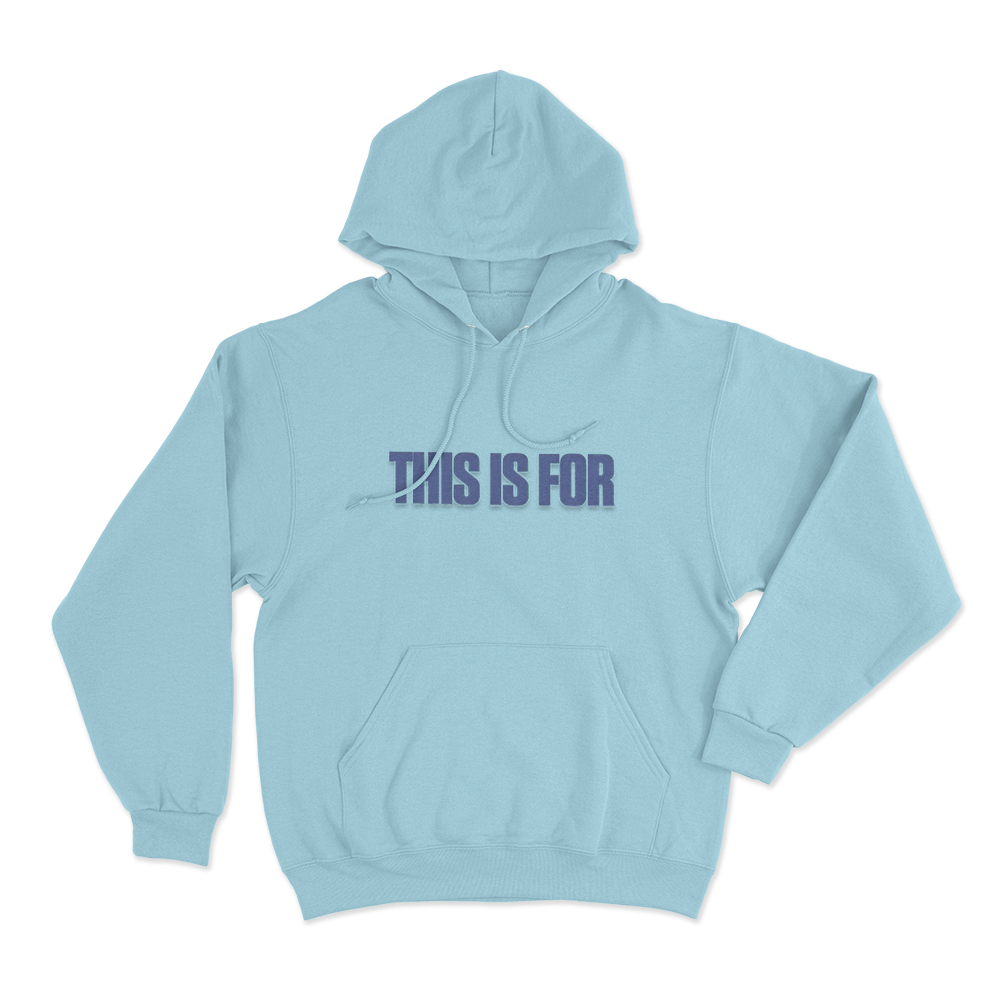This Is For Unisex Hoodie Sky Blue This Is For Unisex Hoodie Sky Blue