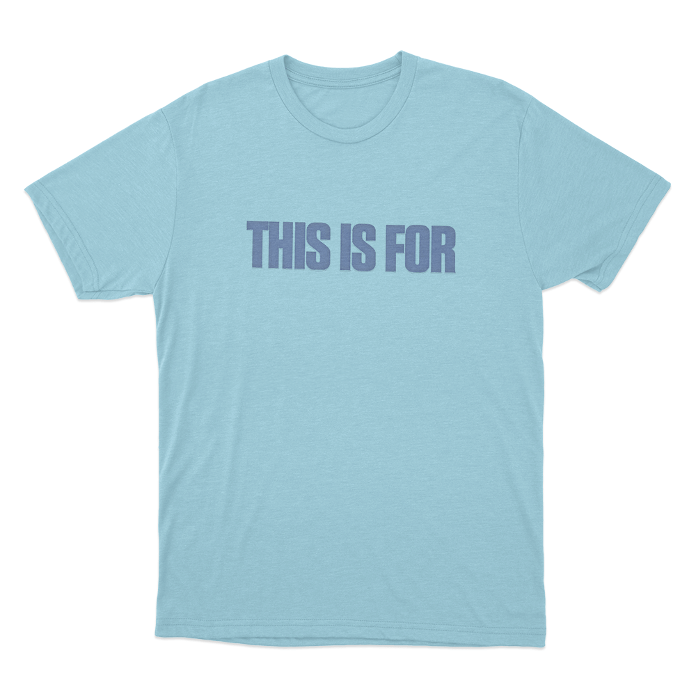 This Is For Unisex T Shirt Sky Blue This Is For Unisex T Shirt Sky Blue