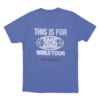 This Is For World Tour Unisex T Shirt Blue